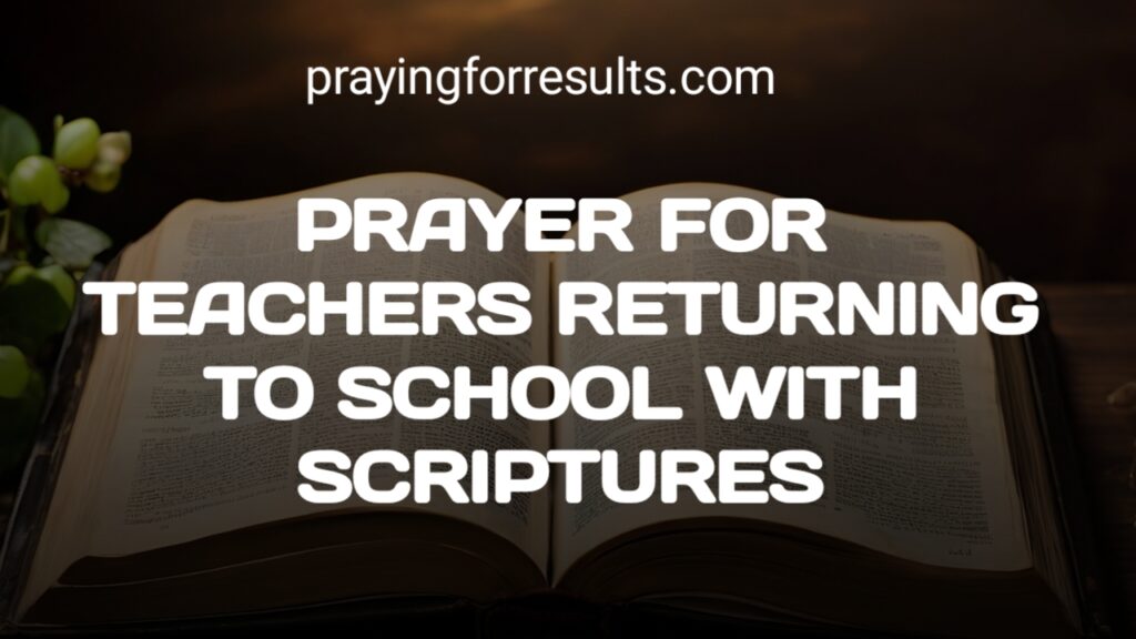 60 Prayer For Teachers Returning to School With Scriptures - Praying ...